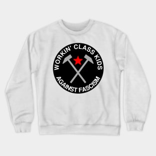 workin class kids against fascism Crewneck Sweatshirt